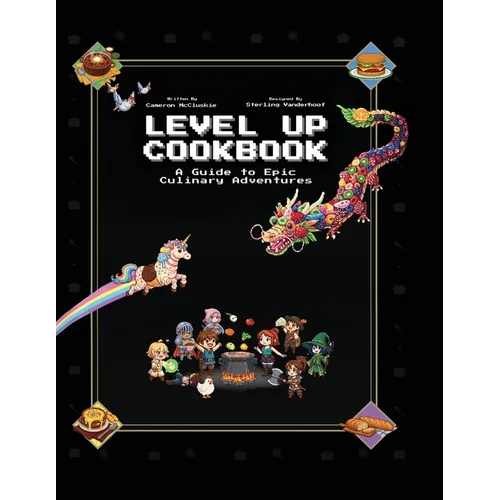 Level Up Cookbook: A Guide to Epic Culinary Adventures