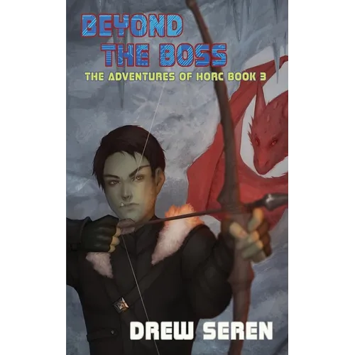 Beyond the Boss: A LitRPG Adventure