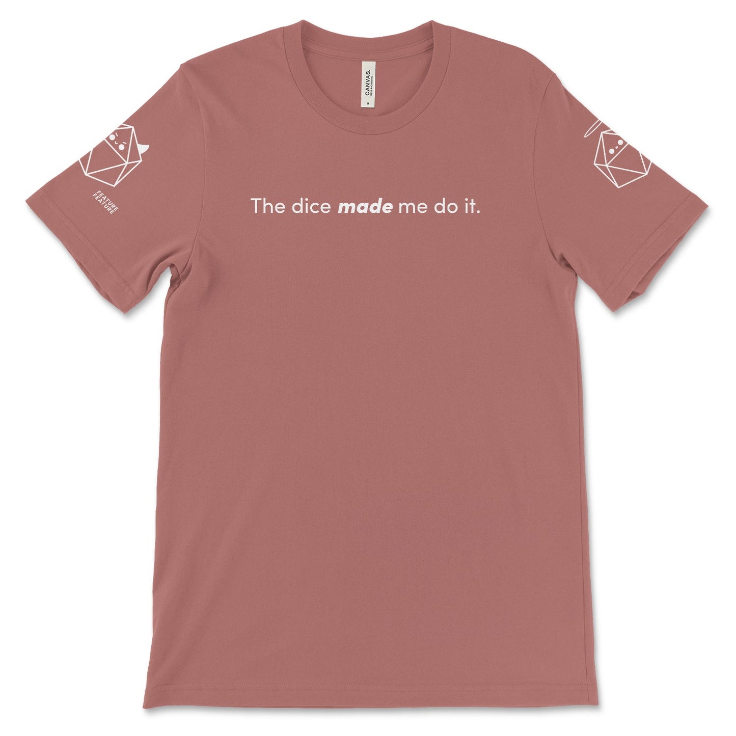 The Dice Made Me Do It T-shirt