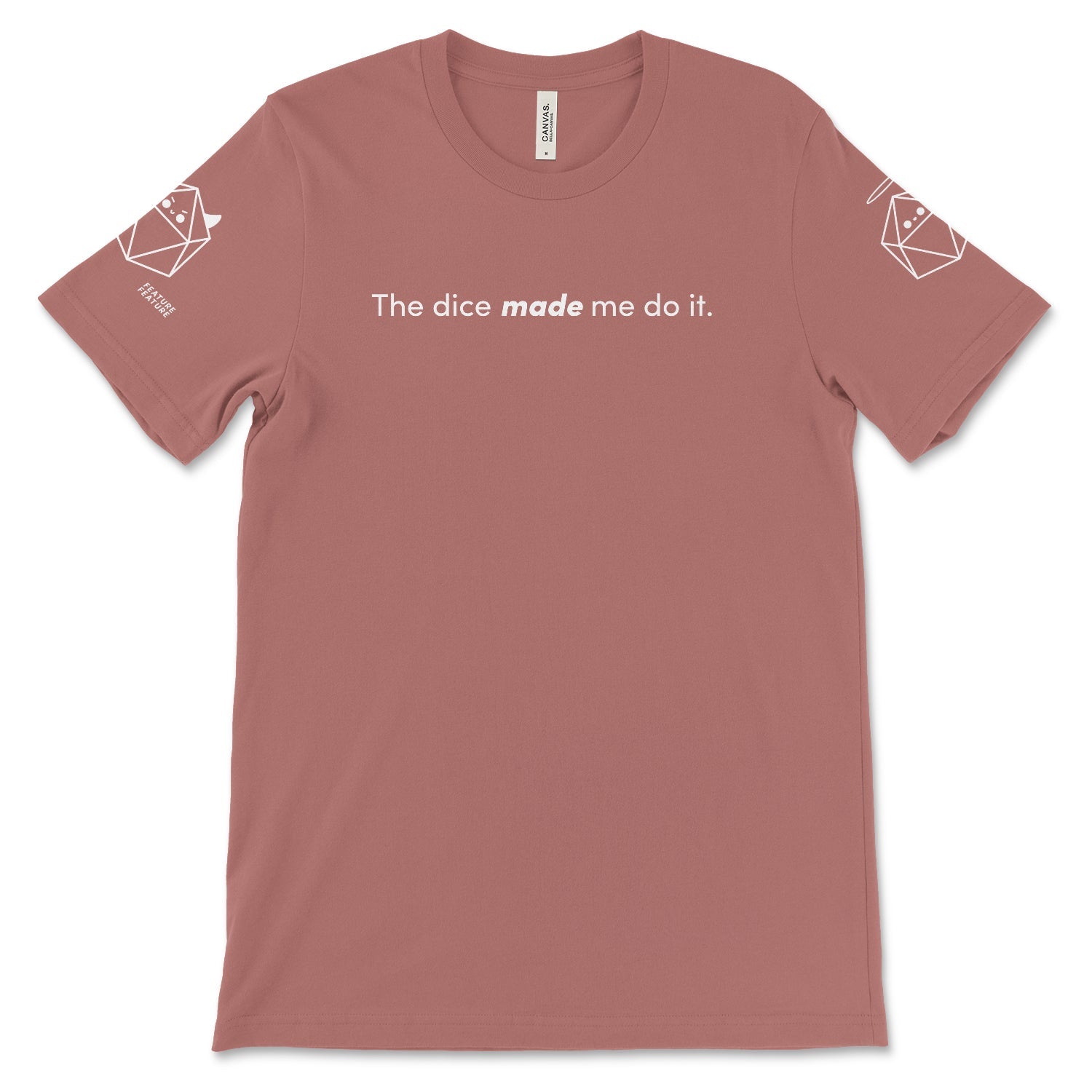 The Dice Made Me Do It T-shirt