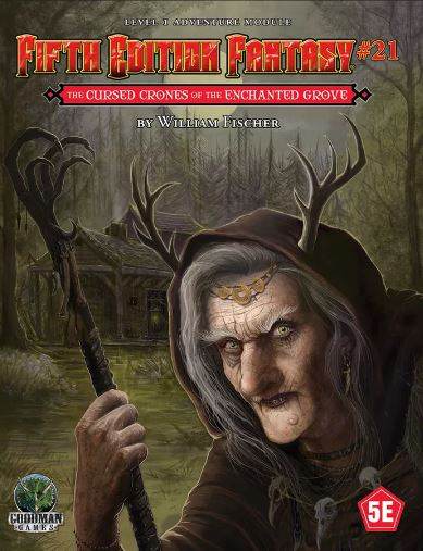 5E Fantasy #21: The Cursed Crones of the Enchanted Grove - 