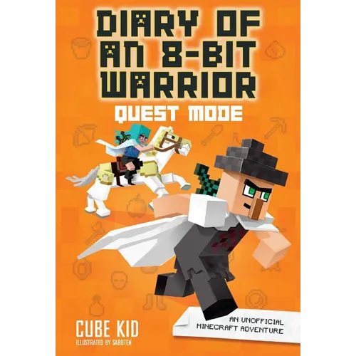 Diary of an 8-Bit Warrior: Quest Mode: An Unofficial Minecraft Adventure Volume 5