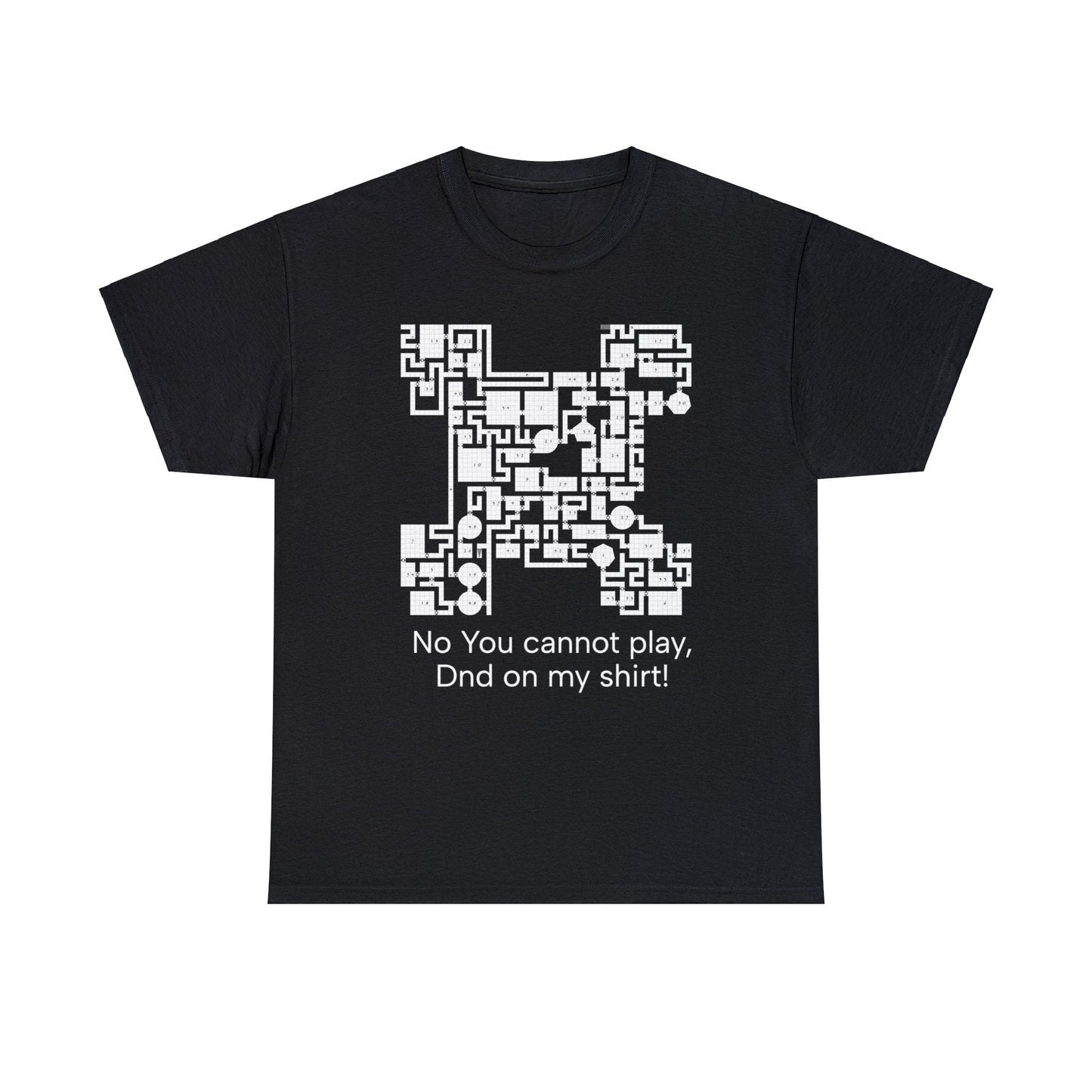 No you cannot play dnd on my shirt. Unisex Heavy Cotton Tee