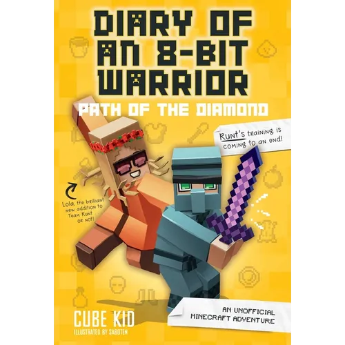 Diary of an 8-Bit Warrior: Path of the Diamond: An Unofficial Minecraft Adventure Volume 4