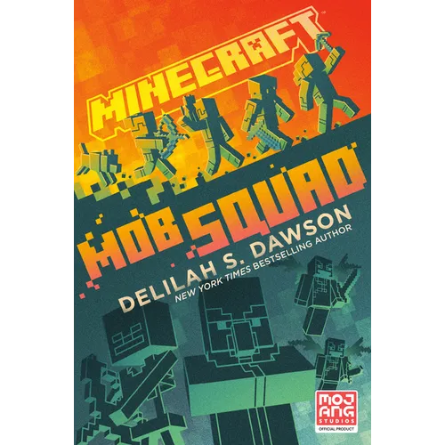 Minecraft: Mob Squad: An Official Minecraft Novel