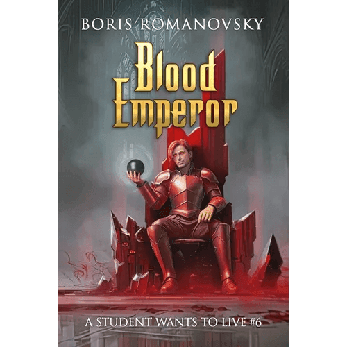 Blood Emperor (A Student Wants to Live Book 6): LitRPG Series - Paperback - 