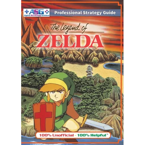 The Legend of Zelda (NES Classic) Strategy Guide Book (Full Color): 100% Unofficial - 100% Helpful Walkthrough