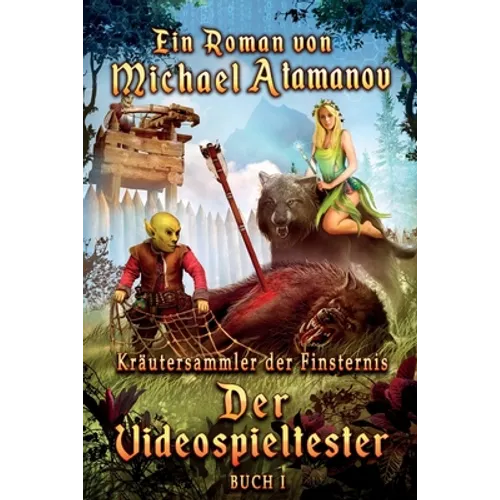 Der Videospieltester (Kräutersammler der Finsternis Buch 1): LitRPG-Serie