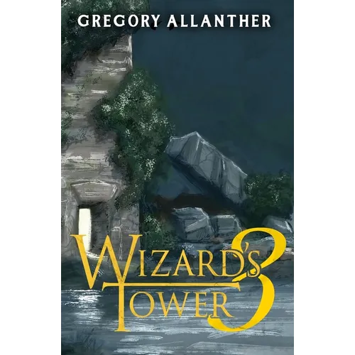 Wizard's Tower 3: A LitRPG Adventure