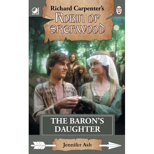 The Baron's Daughter: from Richard Carpenter's Robin of Sherwood