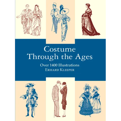 Costume Through the Ages: Over 1400 Illustrations