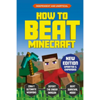 How to Beat Minecraft - Extended Edition: Independent and Unofficial - Paperback