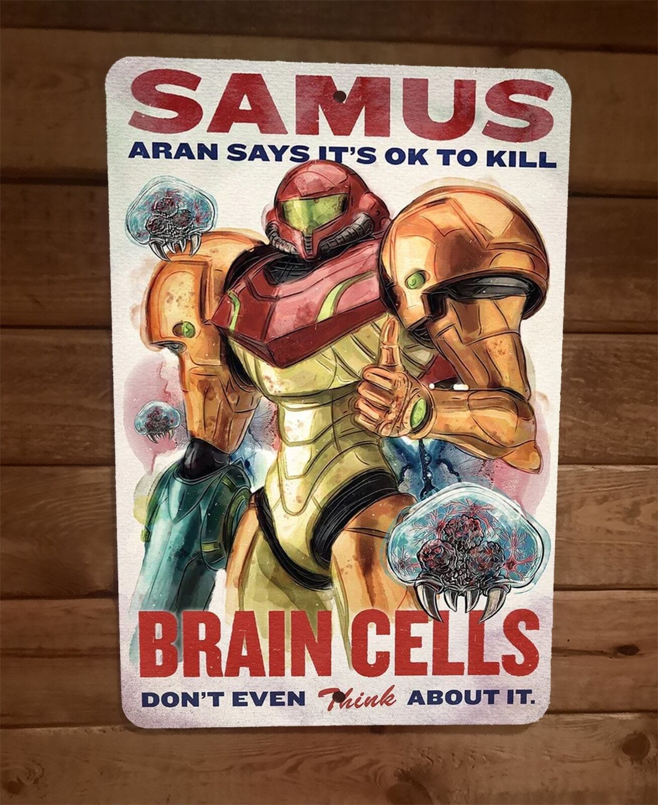 Samus "It's OK to Kill Brain Cells" Metroid Video Game 8x12 Inch Metal Wall Sign Poster