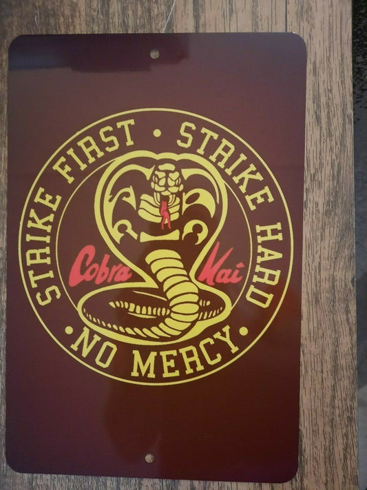 Cobra Kai Strike First Strike Hard No Mercy 8x12 Metal Wall Sign - Martial Arts TV Series Decor