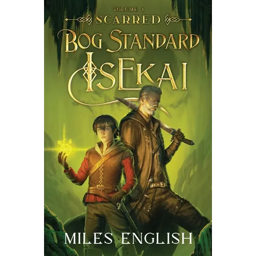 Bog Standard Isekai: Scarred - A LitRPG Isekai Adventure