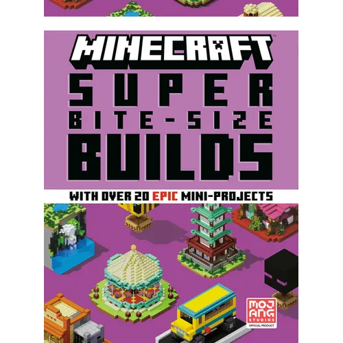 Minecraft: Super Bite-Size Builds (Over 20 Epic Mini-Projects)