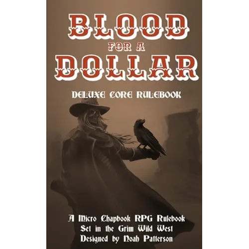 Blood for a Dollar: Deluxe Core Rulebook