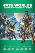 Fate Worlds Volume 2: Worlds in Shadow - Role-Players