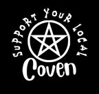 Support Local Coven Witch Vinyl Decal Sticker Halloween Horror Metaphysical