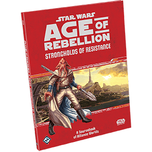 Star Wars: Age of Rebellion: Strongholds of Resistance - 