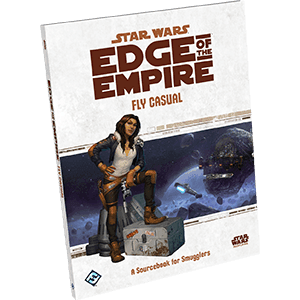 Star Wars: Edge of the Empire - Fly Casual - 