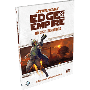 Star Wars: Edge of the Empire - No Disintegrations - 