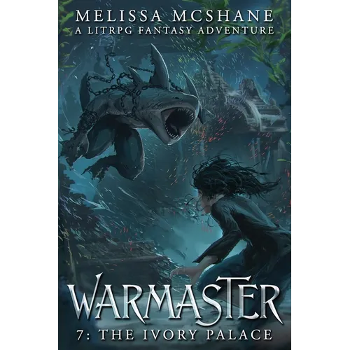 Warmaster 7: The Ivory Palace: A LitRPG Fantasy Adventure
