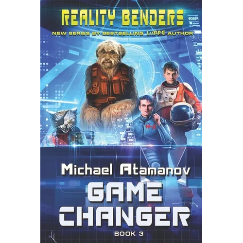 Game Changer (Reality Benders Book #3): LitRPG Series