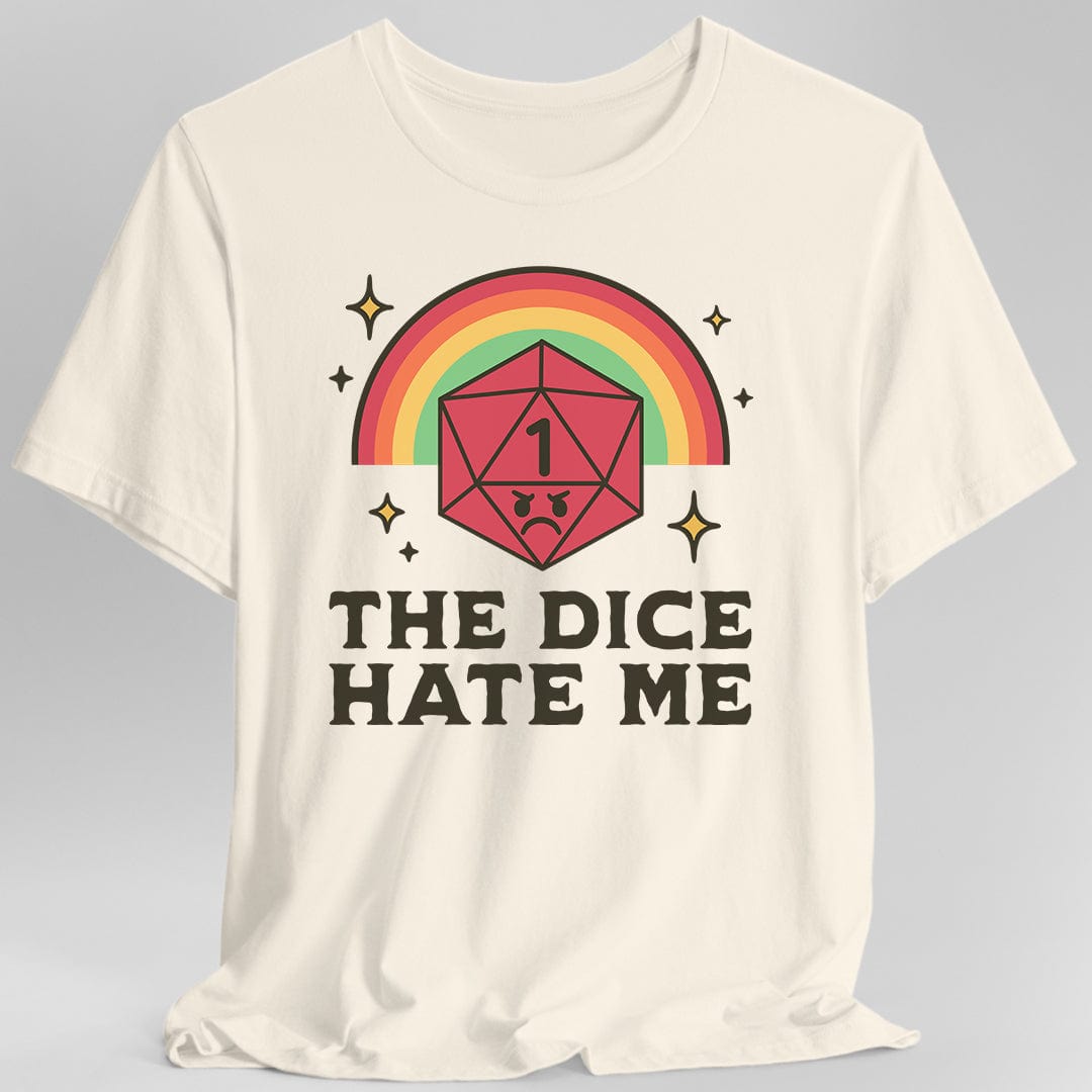 The Dice Hate Me T-Shirt