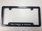 The Force is Strong Billet Aluminum License Plate Frame