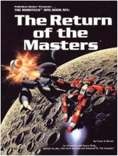 The Return of the Masters (The Robotech RPG Book Six) used