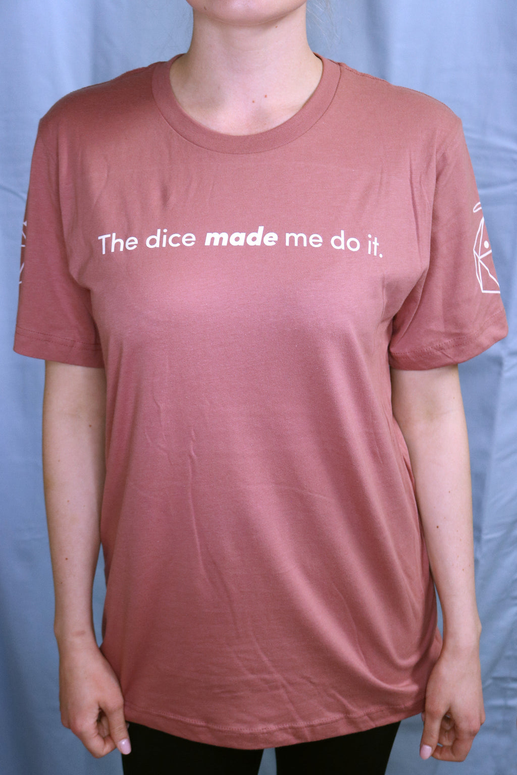 The Dice Made Me Do It T-shirt