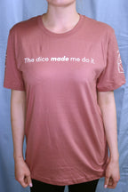 The Dice Made Me Do It T-shirt