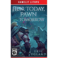 Heir Today, Pawn Tomorrow: A LitRPG/GameLit Novel
