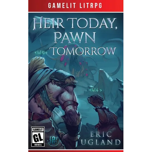 Heir Today, Pawn Tomorrow: A LitRPG/GameLit Novel