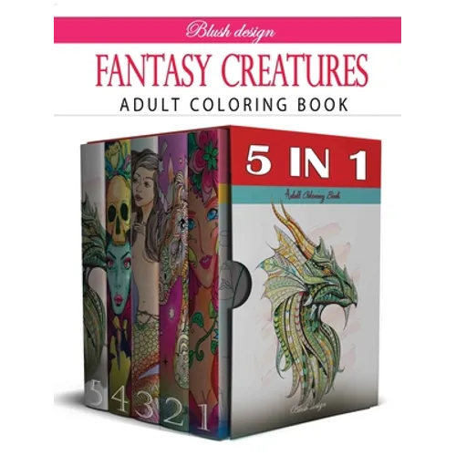 Fantasy Creatures: Adult Coloring Book Collection