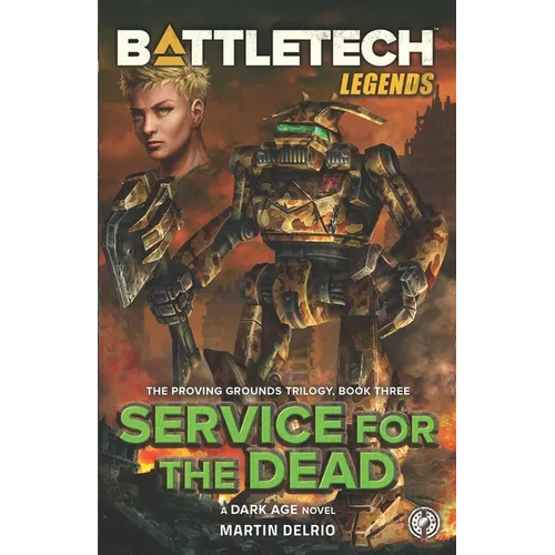 Battletech Legends: Service for the Dead (The Proving Grounds Trilogy, Book Three)
