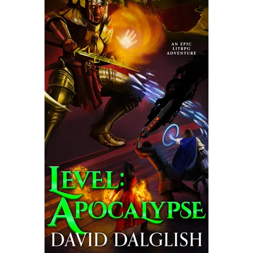 Level: Apocalypse: Apocalypse: An Epic Litrpg Adventure