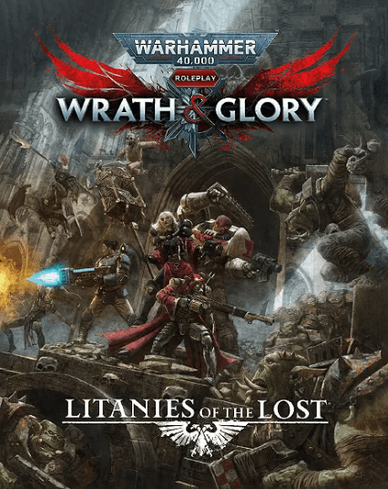 Warhammer 40K: Wrath & Glory - Litanies of the Lost - 