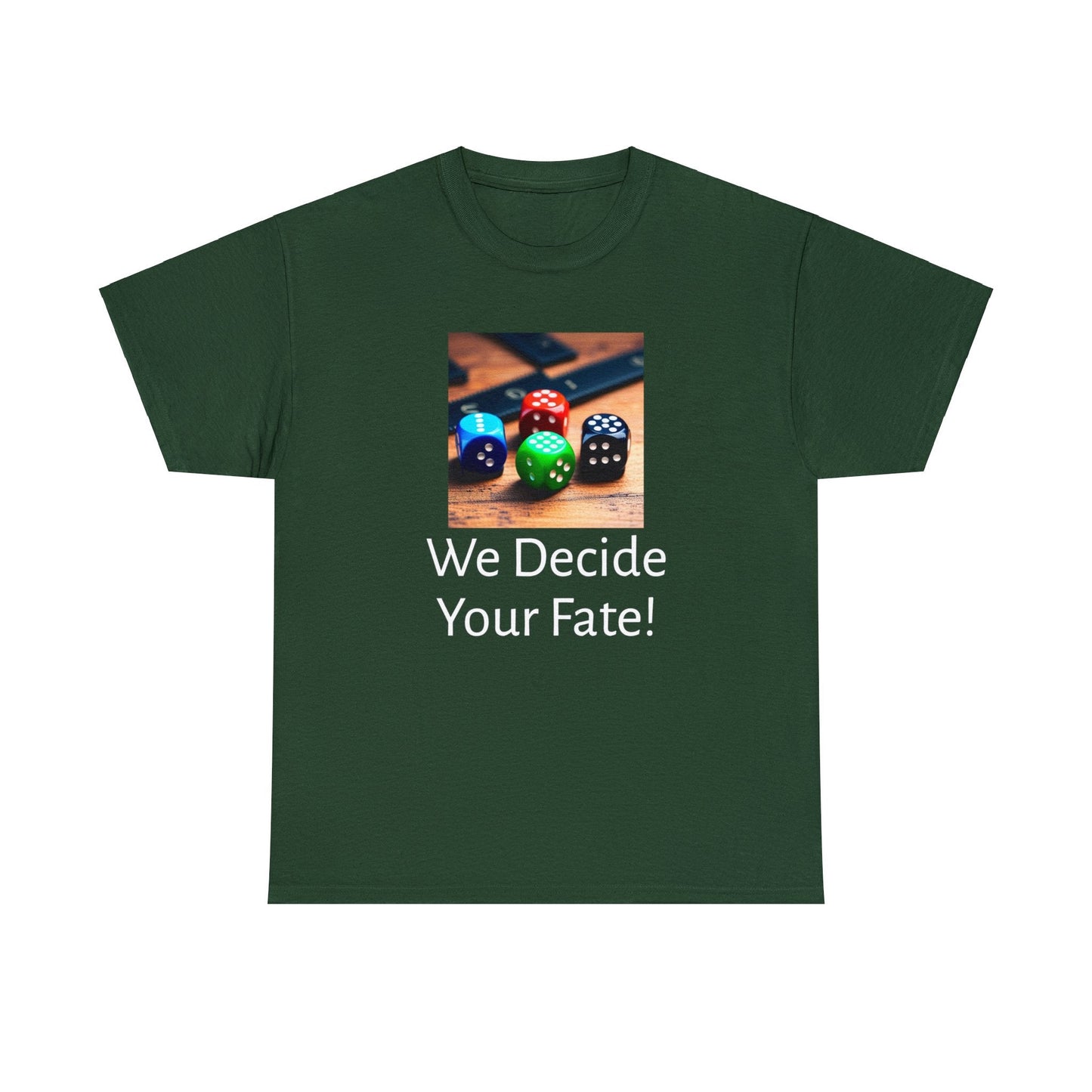 We decide your fate Unisex Heavy Cotton Tee