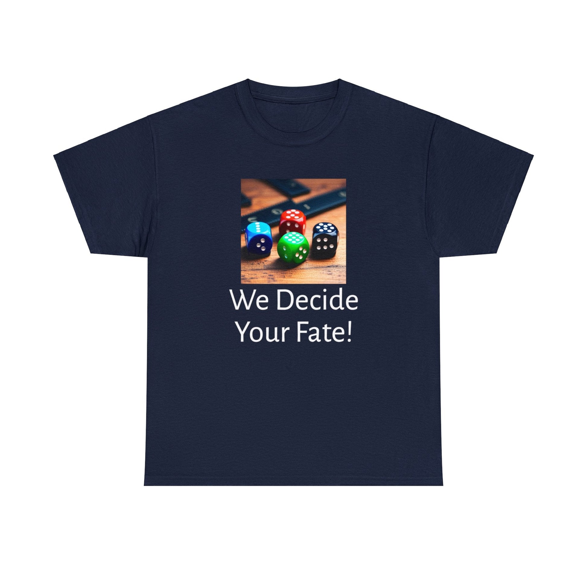 We decide your fate Unisex Heavy Cotton Tee