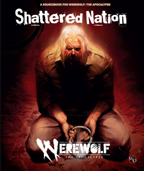 Werewolf the Apocalypse Shattered Nation