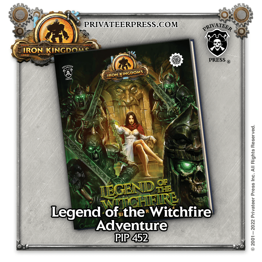 Iron Kingdoms (5E) - Legend of the Witchfire - 