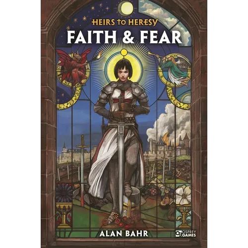 Heirs to Heresy: Faith & Fear