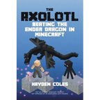 Axolotl Beating the Ender Dragon in Minecraft