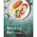 The Unofficial Breaking Bad Cookbook: Food with Many Shades