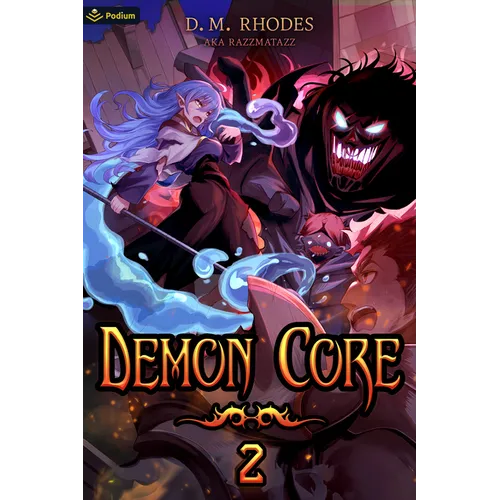 Demon Core 2: A Dungeon-Core Litrpg