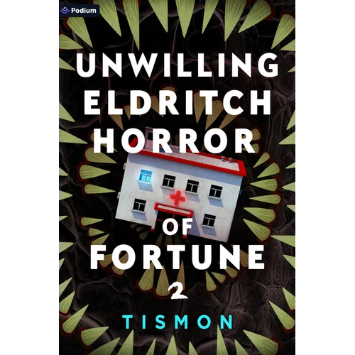 Unwilling Eldritch Horror of Fortune 2: A Litrpg Progression Fantasy